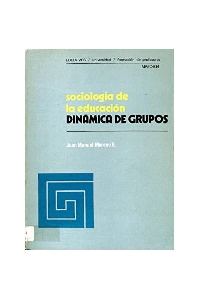 SOCIOLOGÍA DE LA EDUCACIÓN. DINÁMICA DE GRUPOS.
