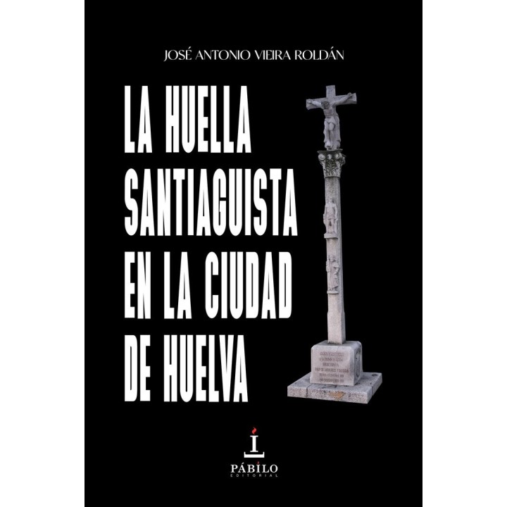 LA HUELLA SANTIAGUISTA EN LA CIUDAD DE HUELVA