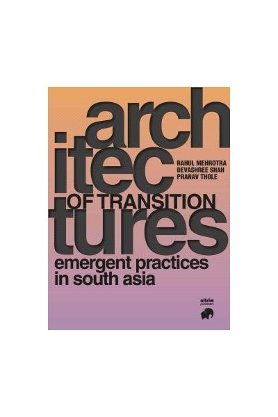 ARCHITECTURES OF TRANSITION EMERGENT PRACTICES IN SOUTH ASI