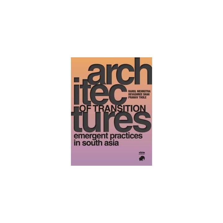 ARCHITECTURES OF TRANSITION EMERGENT PRACTICES IN SOUTH ASI