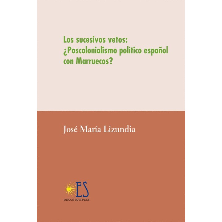 LOS SUCESIVOS VETOS POSCOLONIALISMO ESPAÑOL CON MARRUECOS