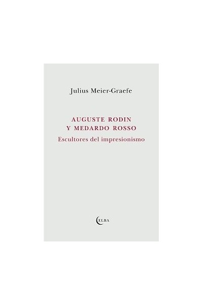 AUGUSTE RODIN Y MEDARDO ROSSO