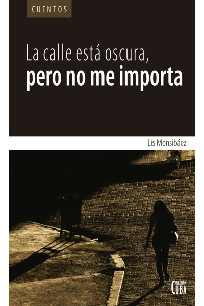 LA CALLE ESTA OSCURA PERO NO ME IMPORTA