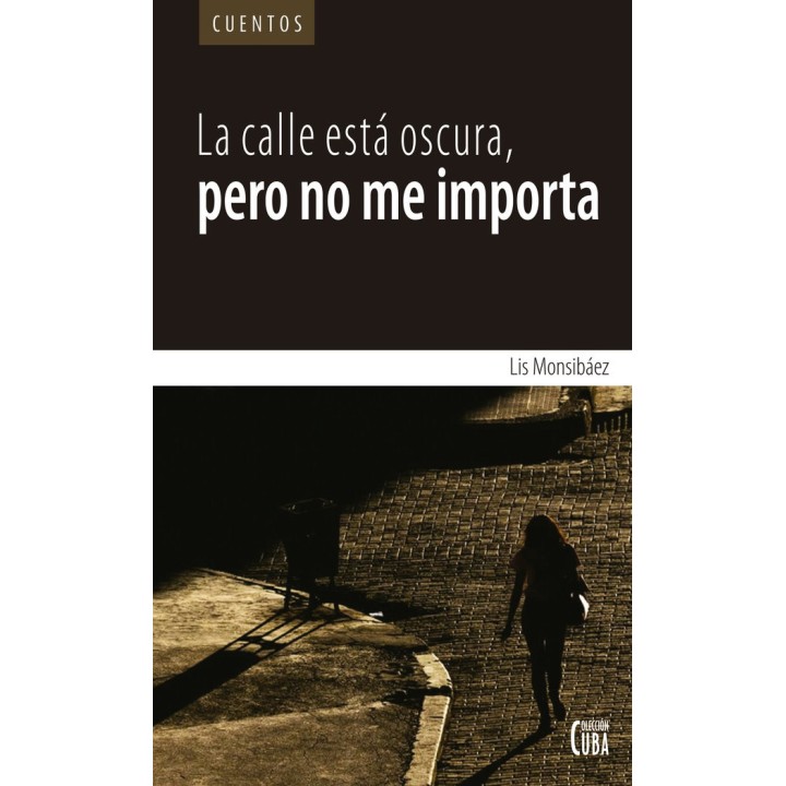LA CALLE ESTA OSCURA PERO NO ME IMPORTA