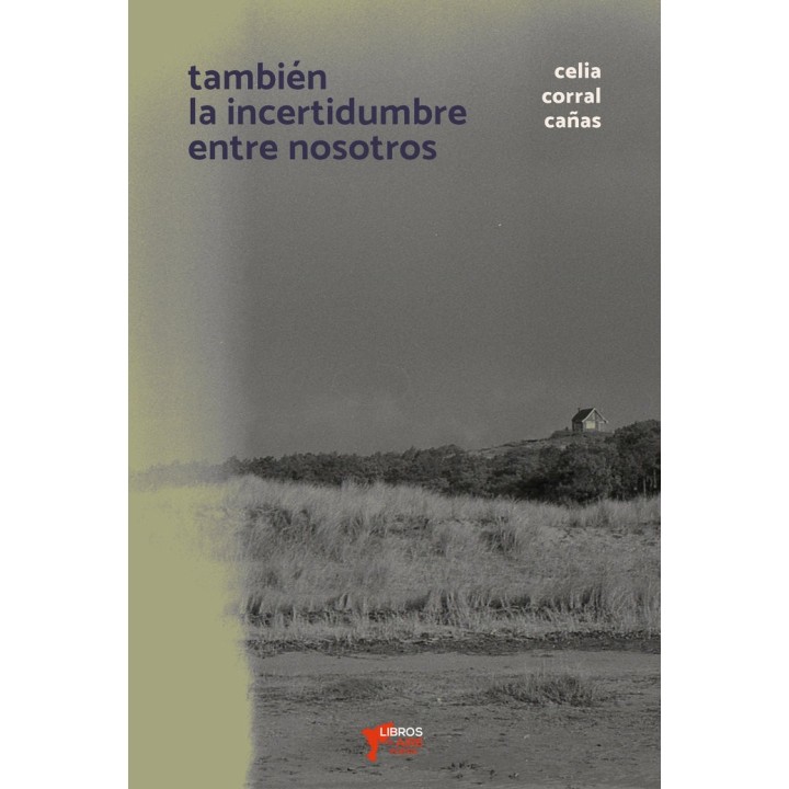 TAMBIEN LA INCERTIDUMBRE ENTRE NOSOTROS