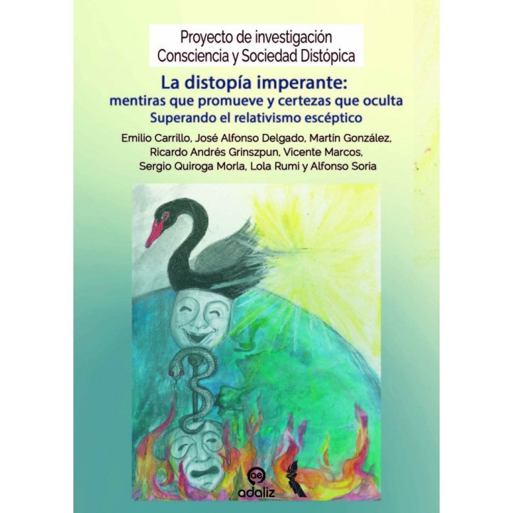 LA DISTOPIA IMPERANTE MENTIRAS QUE PROMUEVE Y CERTEZAS QUE