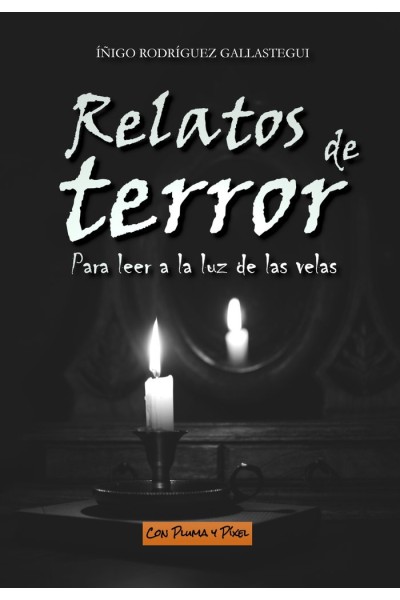 RELATOS DE TERROR PARA LEER A LA LUZ DE LAS VELAS