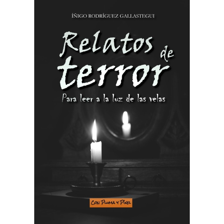 RELATOS DE TERROR PARA LEER A LA LUZ DE LAS VELAS