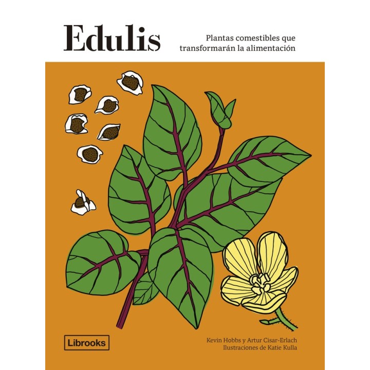 EDULIS PLANTAS COMESTIBLES QUE TRANSFORMARON LA ALIMENTAC