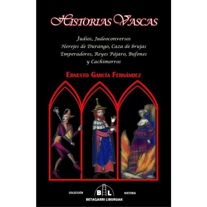 HISTORIAS VASCAS. JUDÍOS, JUDEOCONVERSOS, HEREJES DE DURANGO