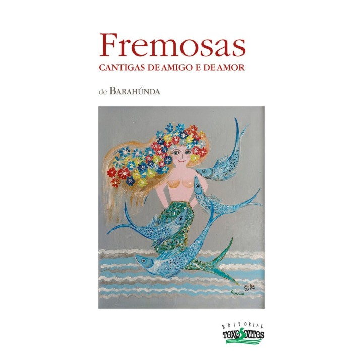 FREMOSAS. CANTIGAS DE AMIGO E DE AMOR