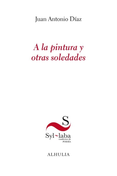 A LA PINTURA Y OTRAS SOLEDADES