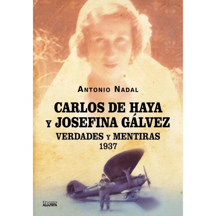 CARLOS DE HAYA Y JOSEFINA GALVEZ VERDADES Y MENTIRAS 1937