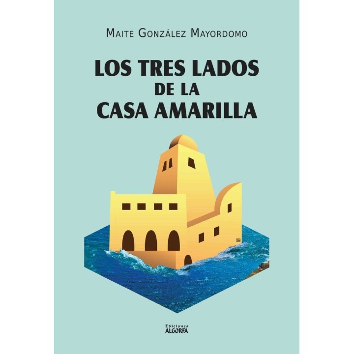 LOS TRES LADOS DE LA CASA AMARILLA