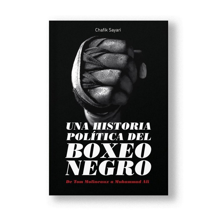 UNA HISTORIA POLITICA DEL BOXEO NEGRO