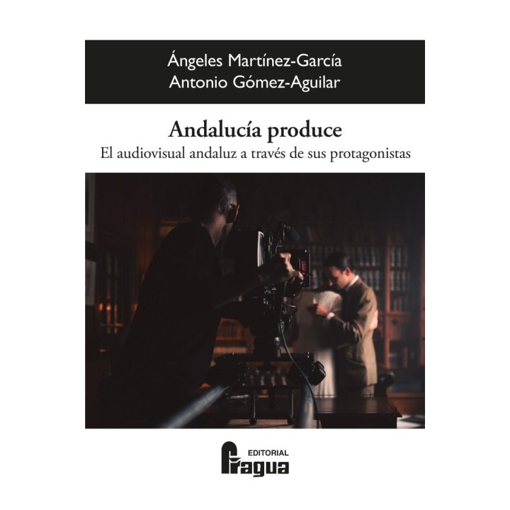 ANDALUCIA PRODUCE EL AUDIOVISUAL ANDALUZ A TRAVES DE SUS PR