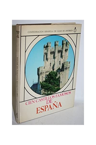 CIEN CASTILLOS FAMOSOS DE ESPAÑA