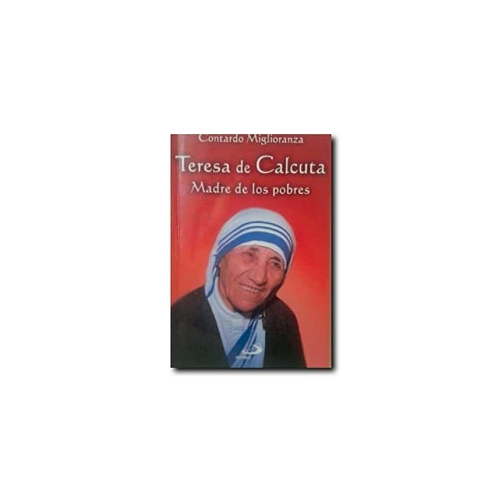 TERESA DE CALCUTA MADRE DE LOS POBRES