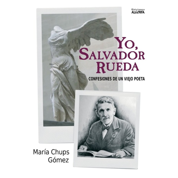 YO SALVADOR RUEDA CONFESIONES DE UN VIEJO POETA