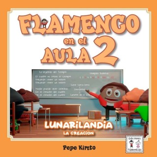FLAMENCO EN EL AULA 2 LUNARILANDIA LA CREACION