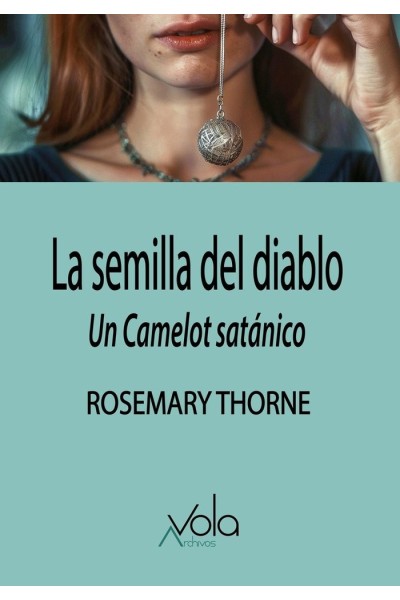 LA SEMILLA DEL DIABLO UN CAMELOT SATANICO