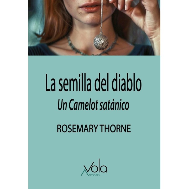 LA SEMILLA DEL DIABLO UN CAMELOT SATANICO