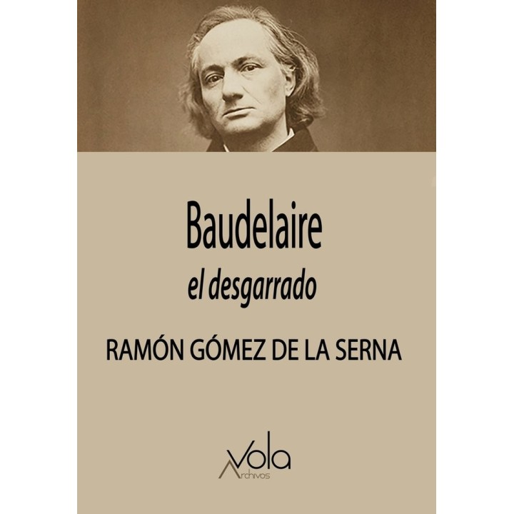 BAUDELAIRE EL DESGARRADO