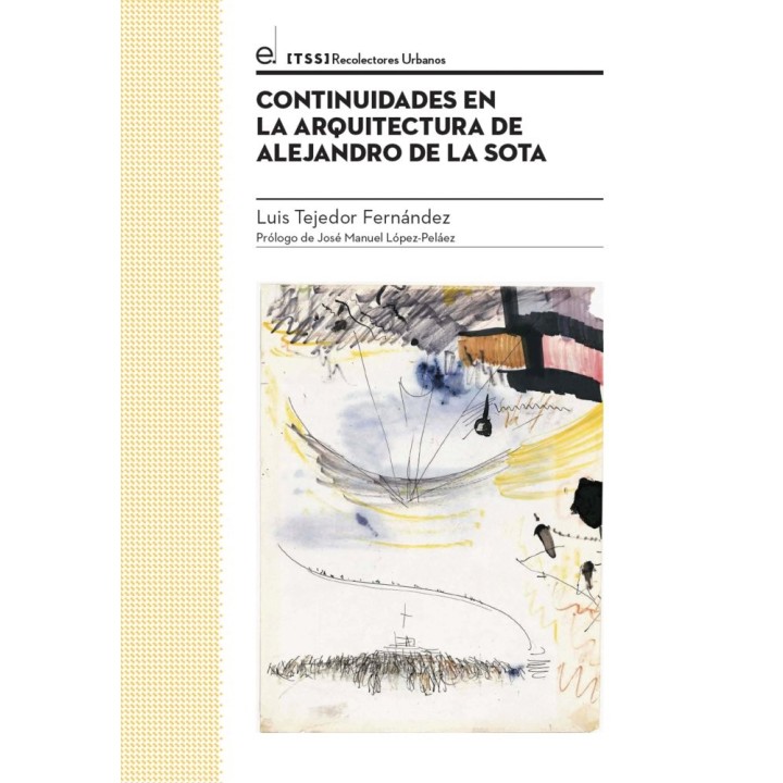 CONTINUIDADES EN LA ARQUITECTURA DE ALEJANDRO DE LA SOTA