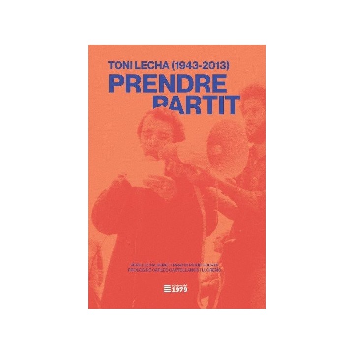 TONI LECHA 1943 2013 PRENDRE PARTIT