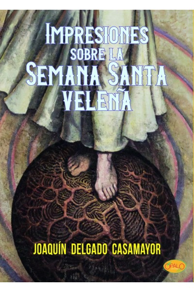 IMPRESIONES SOBRE LA SEMANA SANTA VELEÑA