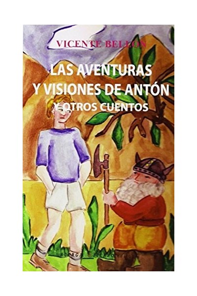 LAS AVENTURAS Y VISIONES DE ANTÓN