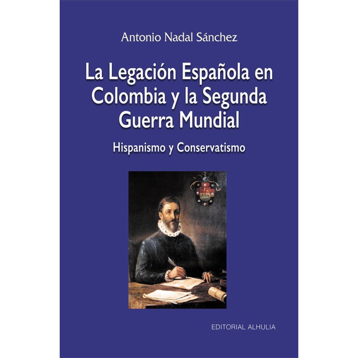 LA LEGACION ESPAÑOLA EN COLOMBIA Y LA SEGUNDA GUERRA MUNDIA
