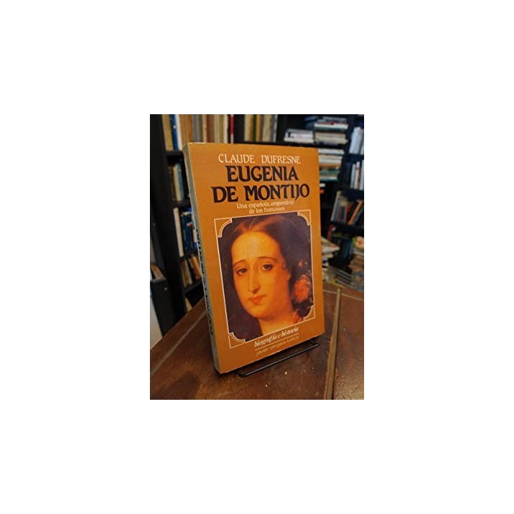 Eugenia de Montijo: Una española, emperatriz de los franceses