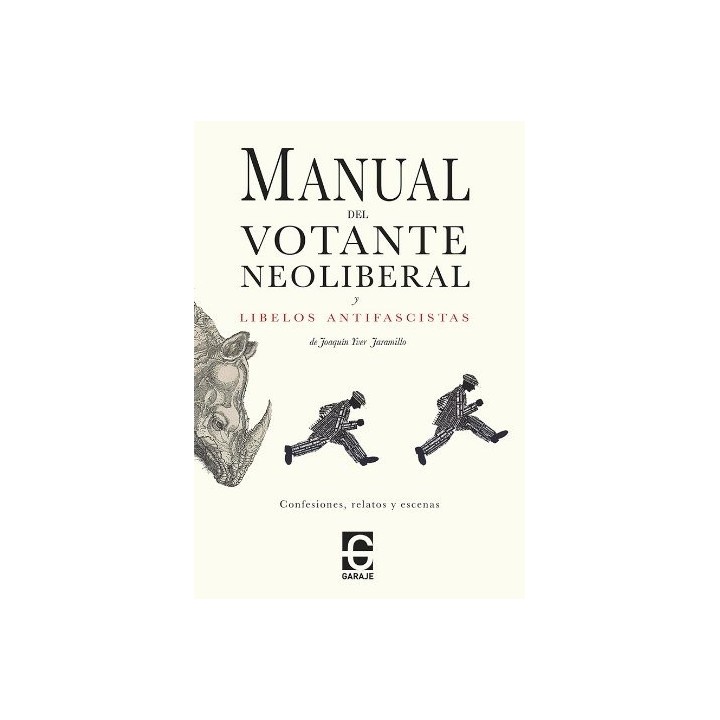 MANUAL DEL VOTANTE NEOLIBERAL Y LIBELOS ANTIFASCISTAS