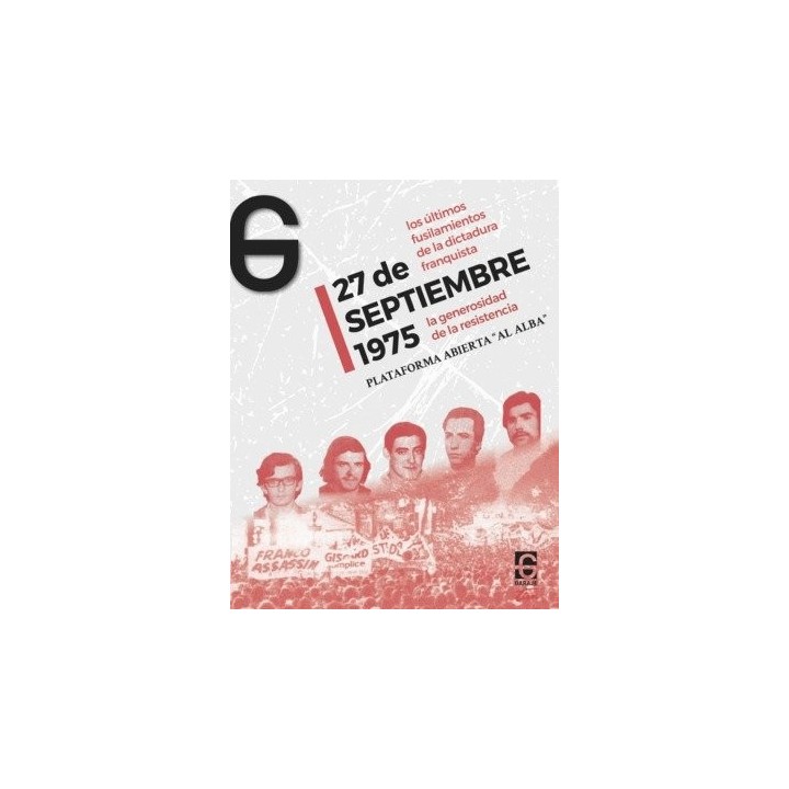 27 DE SEPTIEMBRE 1975 LA GENEROSIDAD DE LA RESISTENCIA