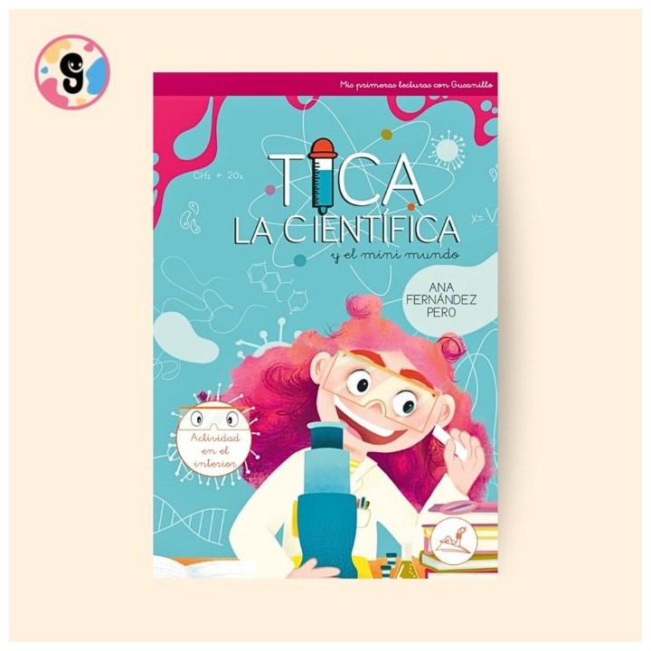 TICA LA CIENTIFICA Y EL MINI MUNDO