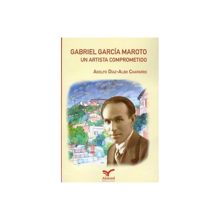GABRIEL GARCIA MAROTO UN ARTISTA COMPROMETIDO