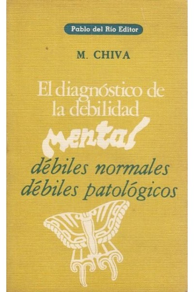 DIAGNOSTICO DE LA DEBILIDAD MENTAL. Débiles normales, débiles patológicos