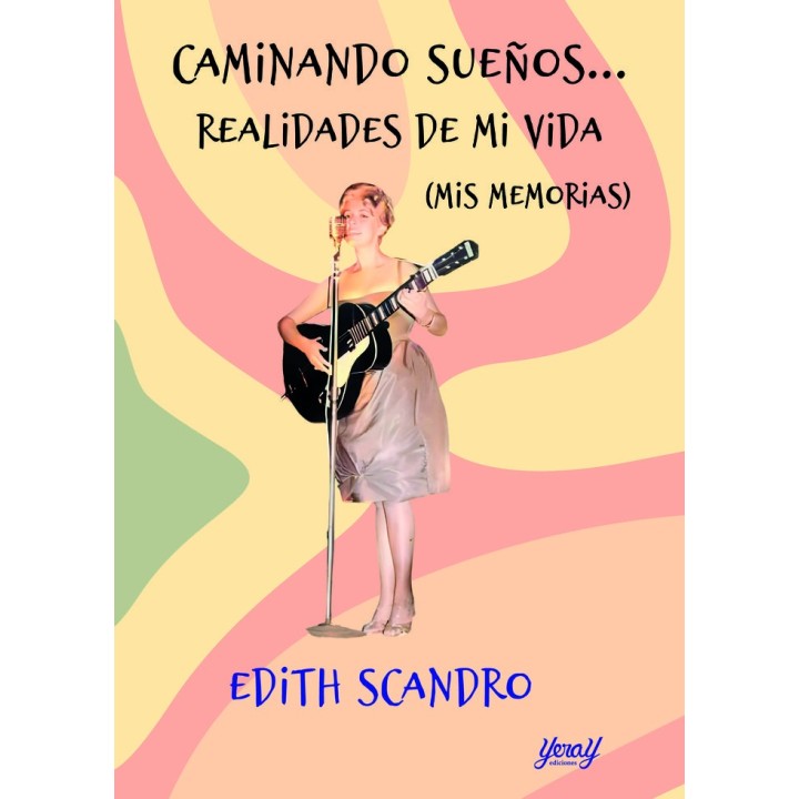 CAMINANDO SUEÑOS REALIDADES DE MI VIDA MIS MEMORIAS