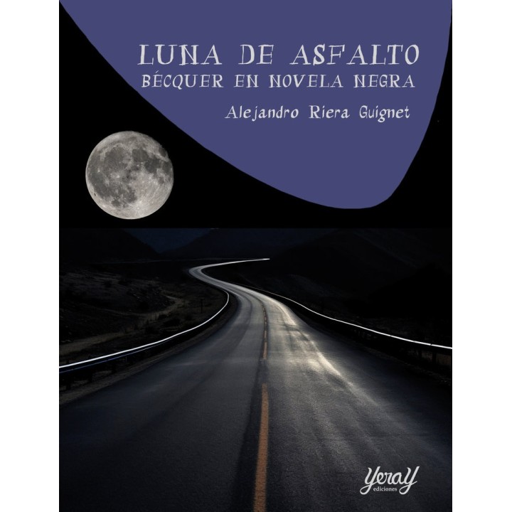 LUNA DE ASFALTO BECQUER EN NOVELA NEGRA