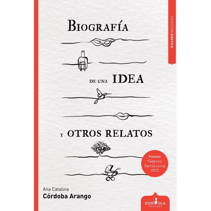 BIOGRAFIA DE UNA IDEA Y OTROS RELATOS