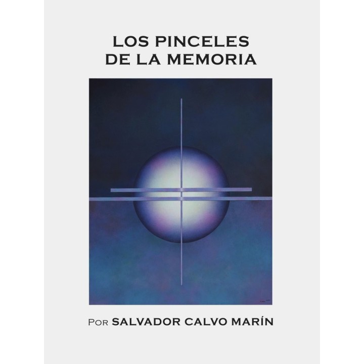 LOS PINCELES DE LA MEMORIA POR SALVADOR CALVO MARIN