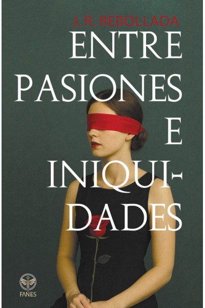 ENTRE PASIONES E INIQUIDADES