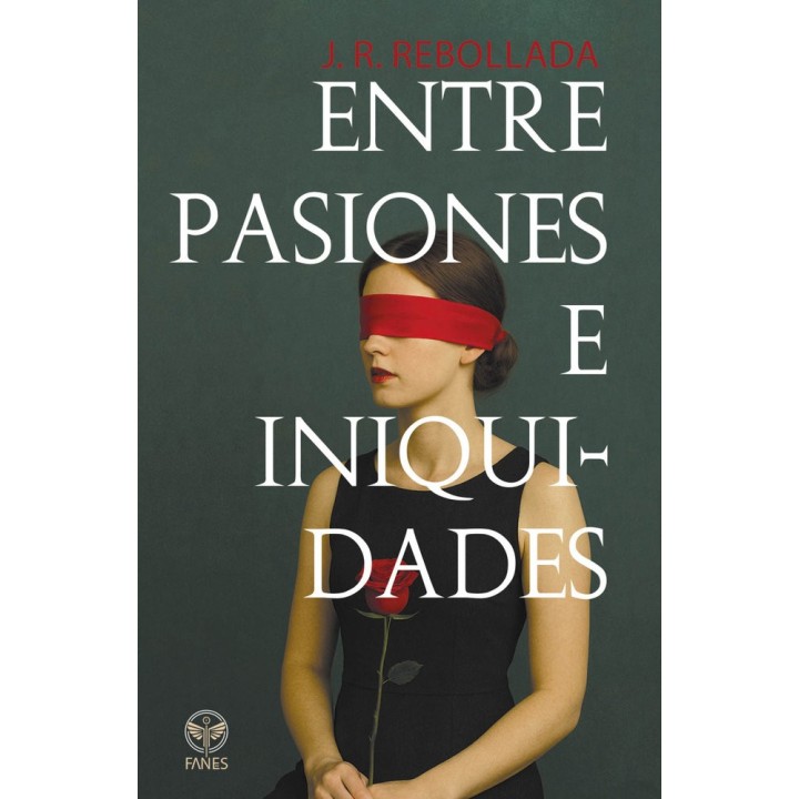 ENTRE PASIONES E INIQUIDADES