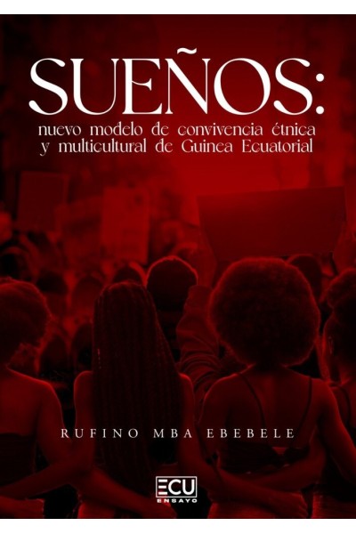 SUEÑOS: NUEVO MODELO DE CONVIVENCIA ÉTNICA Y MULTICULTURAL DE GUINEA ECUATORIAL