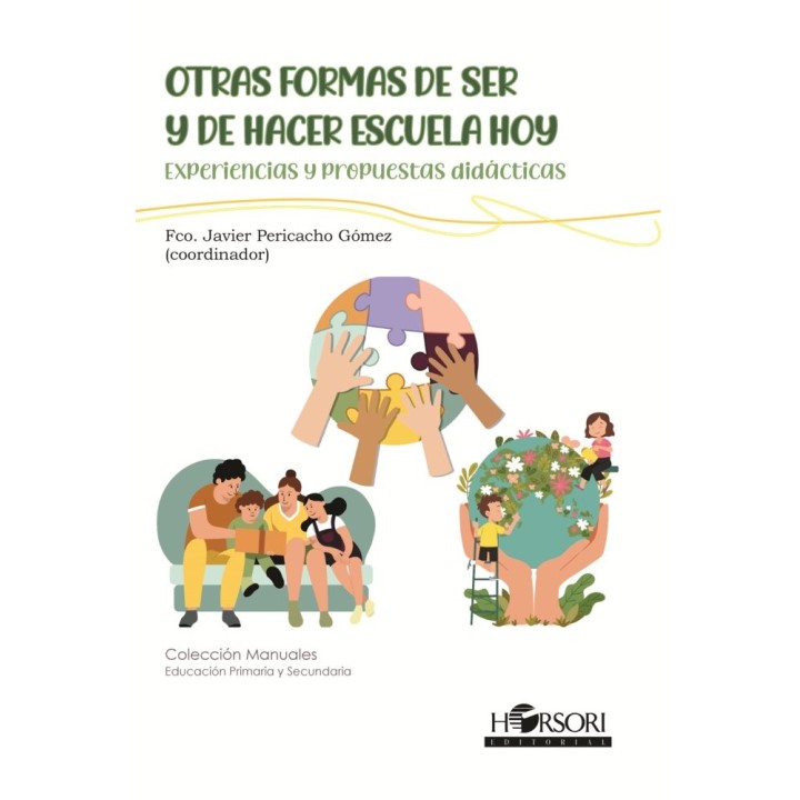 OTRAS FORMAS DE SER Y DE HACER ESCUELA HOY