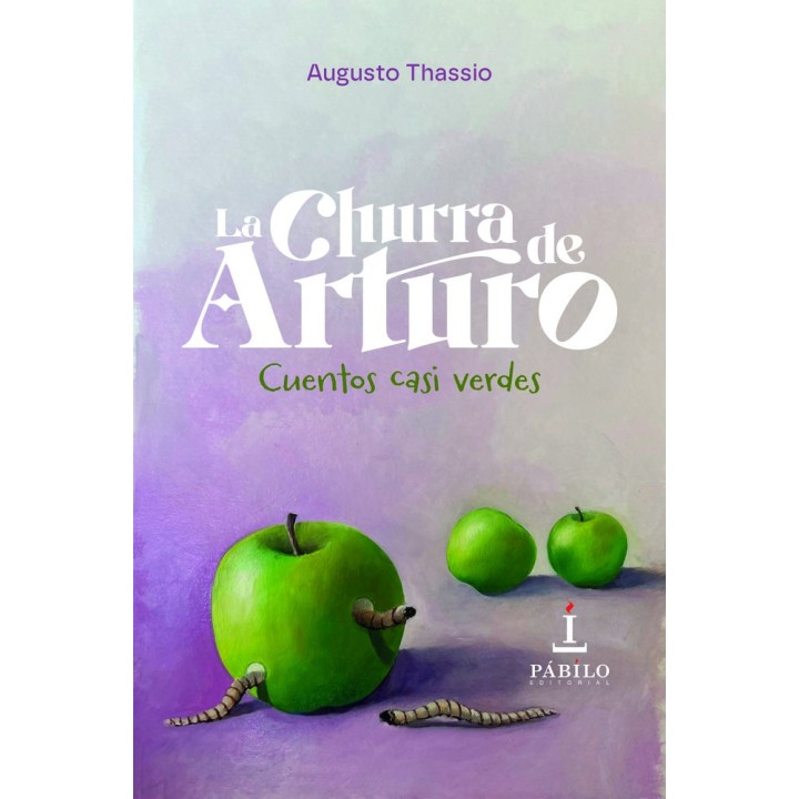 LA CHURRA DE ARTURO CUENTOS CASI VERDES