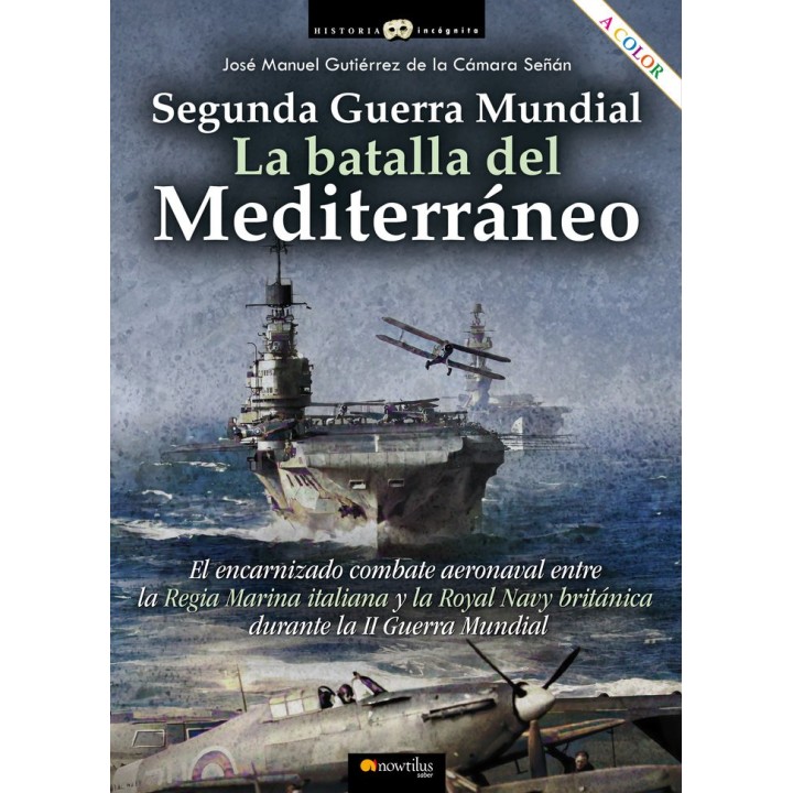 SEGUNDA GUERRA MUNDIAL LA BATALLA DEL MEDITERRANEO