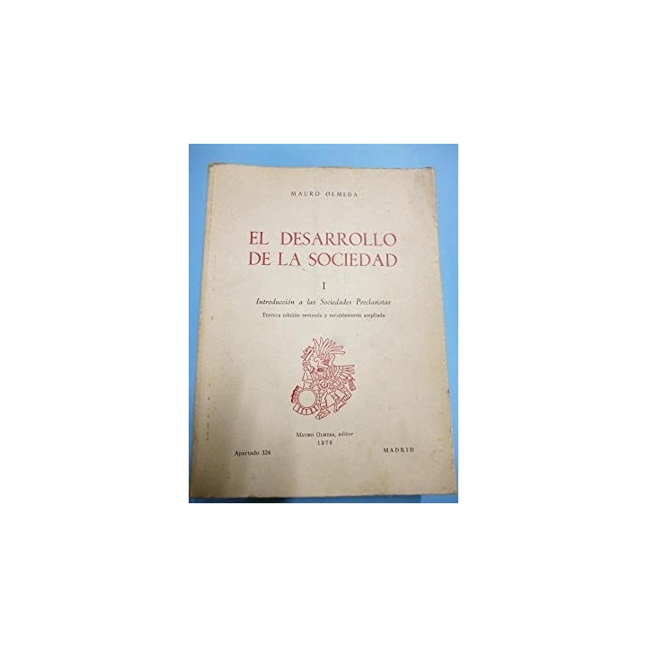 El Desarrollo de la Sociedad. I. INTRODUCCIÓN A LAS SOCIEDADES PRECLASISTAS. 3ª ed. revisada y notablemente aumentada.