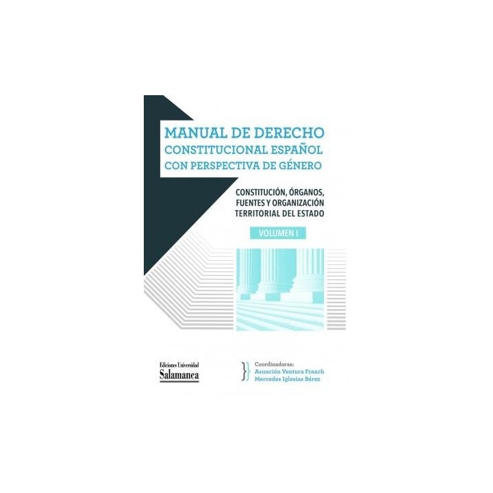 MANUAL DE DERECHO CONSTITUCIONAL ESPAÑOL CON PERSPECTIVA DE